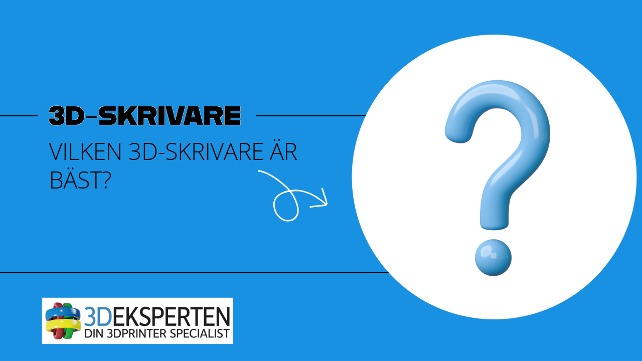 Vilken 3D-skrivare är bäst?